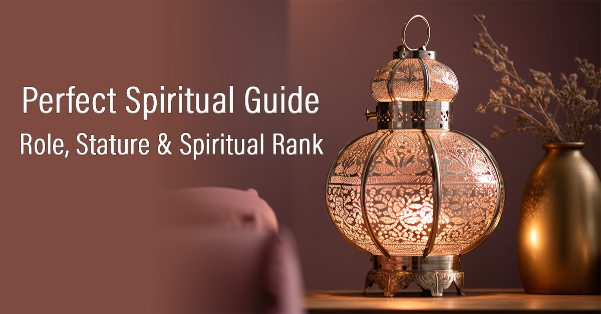 Perfect Spiritual Guide - Role, Stature and Spiritual Rank