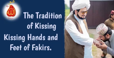 The Tradition of Kissing Hands and feet of Fakirs