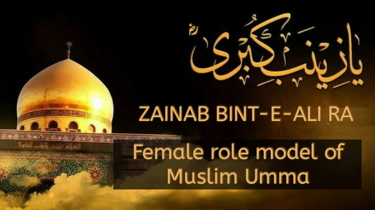 Zainab Bint-e-Ali ra-Female role model of Muslim Umma