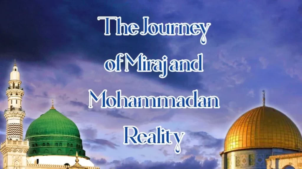 The Journey of Miraj and Mohammadan Reality