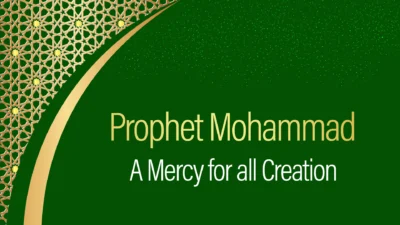 Prophet Mohammad - A mercy for all creation