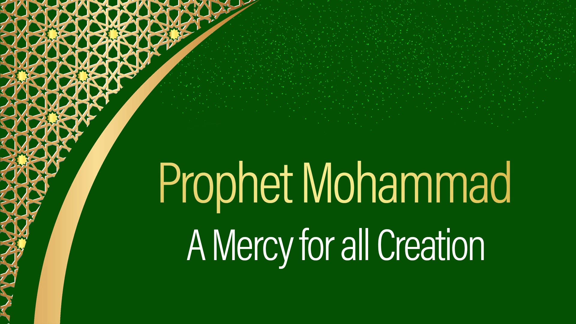 Prophet Mohammad - A mercy for all creation